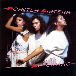 The Pointer Sisters - 'Automatic'