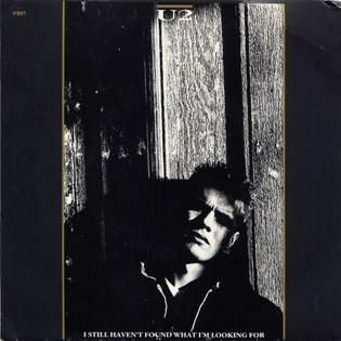 U2 - 'I Still Haven't Found What I'm Looking For'