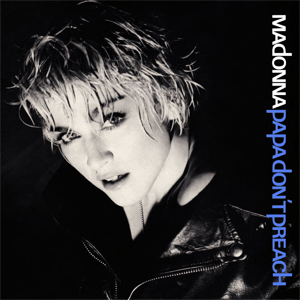 Madonna - 'Papa Don't Preach'