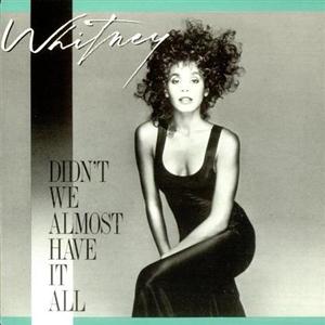 Whitney Houston - 'Didn't We Almost Have It All'