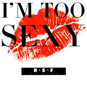 Right Said Fred - 'I'm Too Sexy'