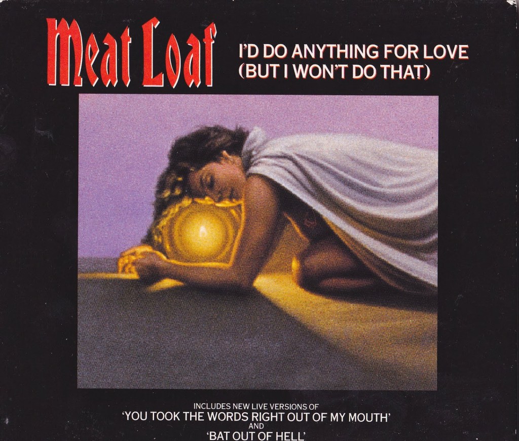 Meat Loaf - 'I'd Do Anything for Love (But I Won't Do That)'
