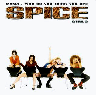 Spice Girls - 'Mama' / 'Who Do You Think You Are'