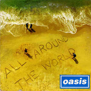 Oasis - 'All Around The World'