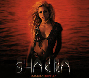 Shakira - 'Whenever, Wherever'