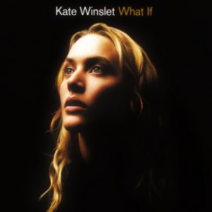Kate Winslet - 'What If'