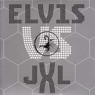 Elvis Vs JXL - 'A Little Less Conversation'