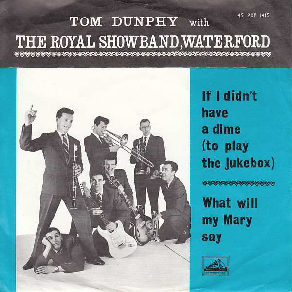 Tom Dunphy and The Royal Showband – 'If I Didn't Have A Dime (To Play The Jukebox)'