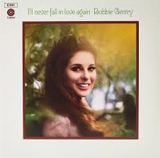 Bobbie Gentry - 'I'll Never Fall In Love Again'