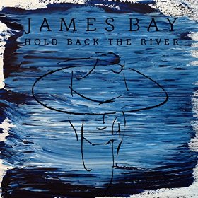 James Bay - 'Hold Back The River'