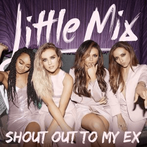 Little Mix - 'Shout Out To My Ex'