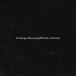 Ariana Grande - 'Break Up With Your Girlfriend, I'm Bored'